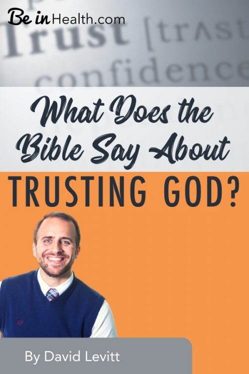 What Does the Bible Say About Trusting in God? - Be in Health