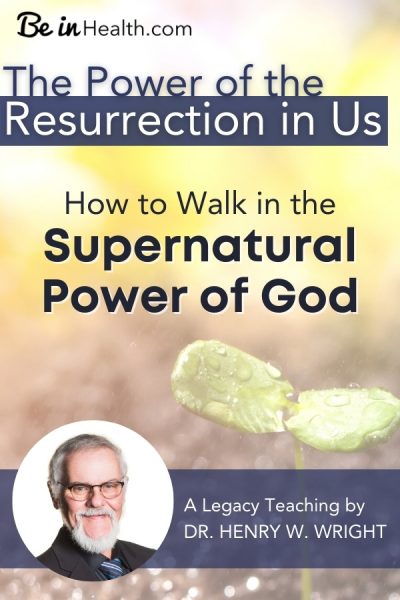 How to Walk in the Supernatural Power of God - Be in Health