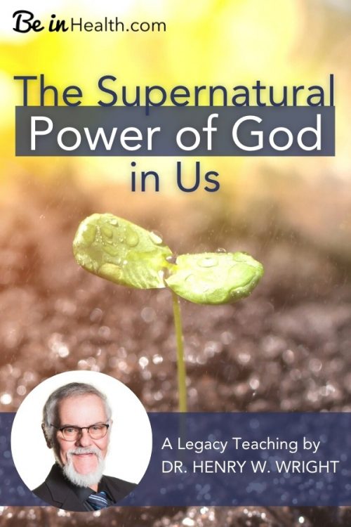 How to Walk in the Supernatural Power of God - Be in Health