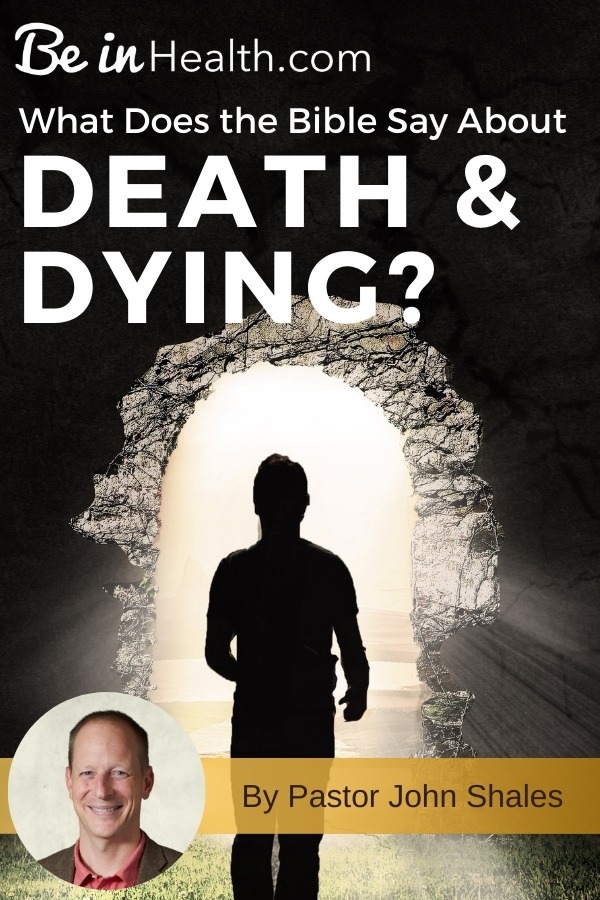  What Does The Bible Say About Death And Dying Be In Health